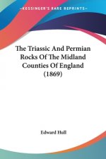 The Triassic And Permian Rocks Of The Midland Counties Of England (1869)