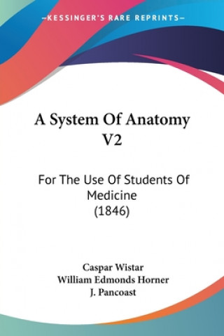 A System Of Anatomy V2: For The Use Of Students Of Medicine (1846)