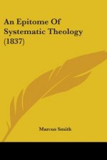 An Epitome Of Systematic Theology (1837)