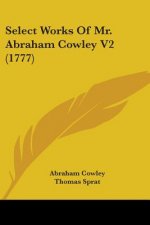Select Works Of Mr. Abraham Cowley V2 (1777)