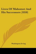 Lives Of Mahomet And His Successors (1850)