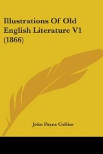 Illustrations Of Old English Literature V1 (1866)