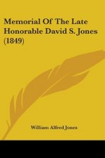 Memorial Of The Late Honorable David S. Jones (1849)