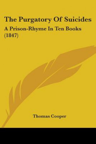 The Purgatory Of Suicides: A Prison-Rhyme In Ten Books (1847)