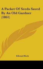 A Packet Of Seeds Saved By An Old Gardner (1861)