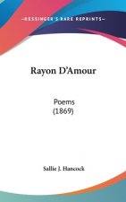 Rayon D'Amour: Poems (1869)