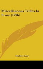 Miscellaneous Trifles In Prose (1796)