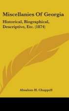Miscellanies Of Georgia: Historical, Biographical, Descriptive, Etc. (1874)