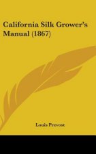 California Silk Grower's Manual (1867)