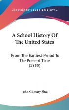 A School History Of The United States: From The Earliest Period To The Present Time (1855)