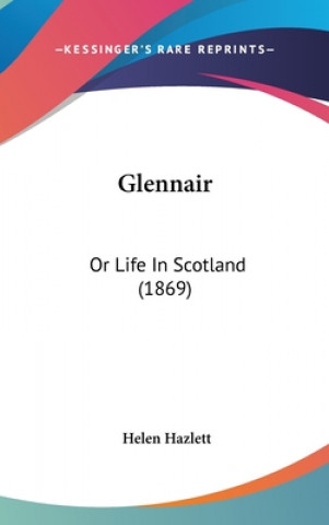 Glennair: Or Life In Scotland (1869)