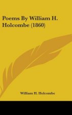 Poems By William H. Holcombe (1860)