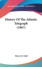 History Of The Atlantic Telegraph (1867)