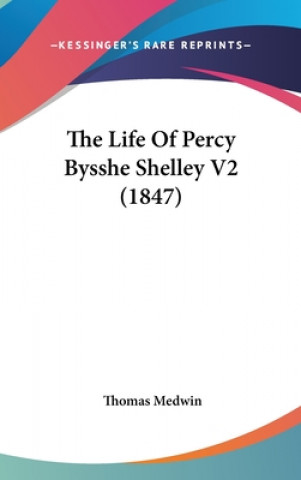 Life Of Percy Bysshe Shelley V2 (1847)