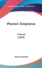 Phemie's Temptation: A Novel (1869)