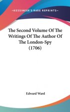 The Second Volume Of The Writings Of The Author Of The London-Spy (1706)