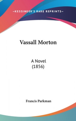 Vassall Morton: A Novel (1856)