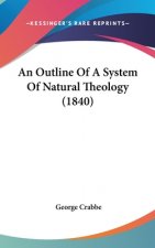 An Outline Of A System Of Natural Theology (1840)