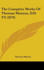 Complete Works Of Thomas Manton, D.D. V9 (1870)