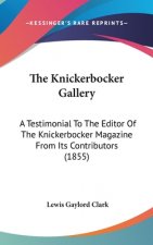 The Knickerbocker Gallery: A Testimonial To The Editor Of The Knickerbocker Magazine From Its Contributors (1855)