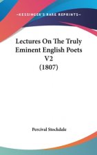 Lectures On The Truly Eminent English Poets V2 (1807)