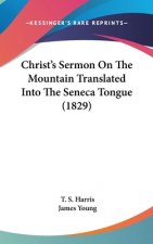 Christ's Sermon On The Mountain Translated Into The Seneca Tongue (1829)