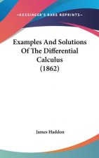 Examples And Solutions Of The Differential Calculus (1862)