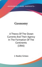 Geonomy: A Theory Of The Ocean Currents And Their Agency In The Formation Of The Continents (1866)