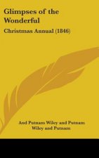 Glimpses Of The Wonderful: Christmas Annual (1846)