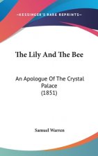 The Lily And The Bee: An Apologue Of The Crystal Palace (1851)