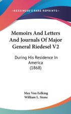 Memoirs And Letters And Journals Of Major General Riedesel V2: During His Residence In America (1868)