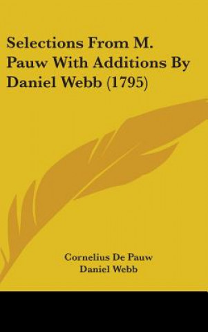 Selections From M. Pauw With Additions By Daniel Webb (1795)