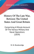 History Of The Late War, Between The United States And Great Britain