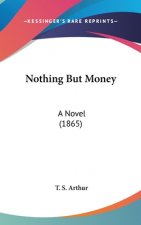Nothing But Money: A Novel (1865)
