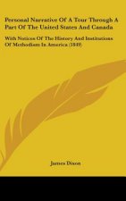 Personal Narrative Of A Tour Through A Part Of The United States And Canada: With Notices Of The History And Institutions Of Methodism In America (184