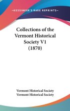 Collections Of The Vermont Historical Society V1 (1870)