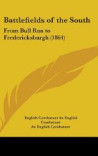 Battlefields Of The South: From Bull Run To Fredericksburgh (1864)