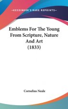 Emblems For The Young From Scripture, Nature And Art (1833)