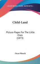 Child-Land: Picture-Pages For The Little Ones (1873)