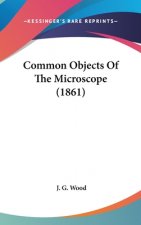 Common Objects Of The Microscope (1861)