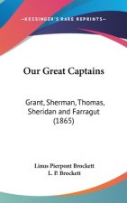 Our Great Captains: Grant, Sherman, Thomas, Sheridan And Farragut (1865)