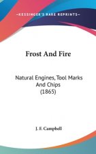 Frost And Fire: Natural Engines, Tool Marks And Chips (1865)