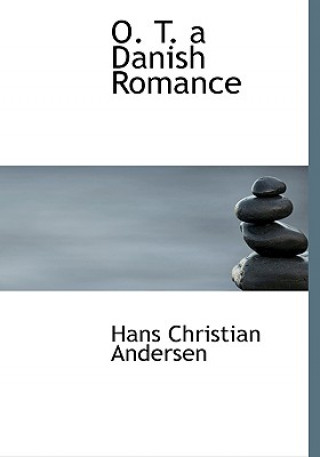 O. T. a Danish Romance