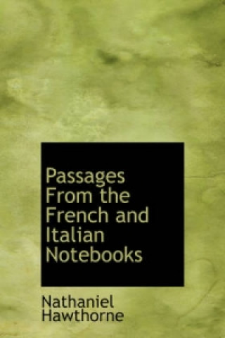 Passages from the French and Italian Notebooks