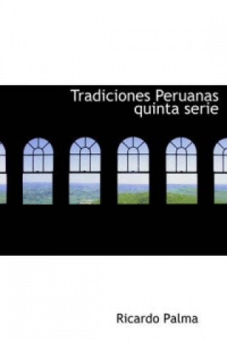 Tradiciones Peruanas Quinta Serie