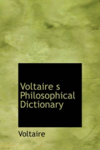 Voltaire S Philosophical Dictionary