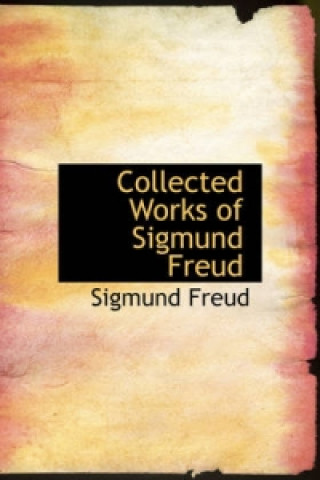 Collected Works of Sigmund Freud