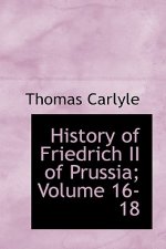 History of Friedrich II of Prussia; Volume 16-18