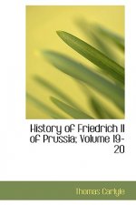 History of Friedrich II of Prussia; Volume 19-20