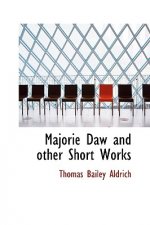 Majorie Daw and Other Short Works